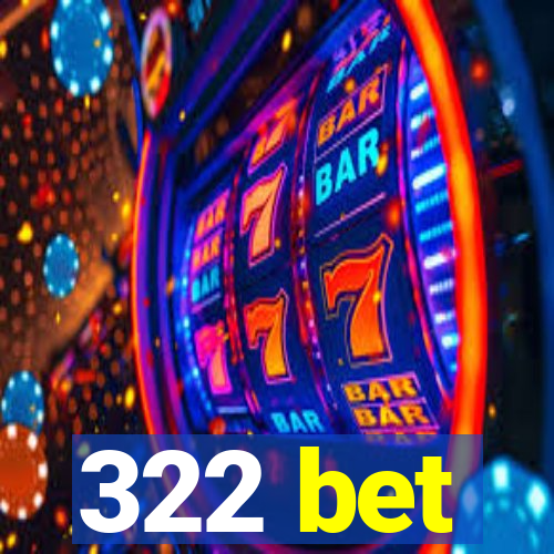 322 bet